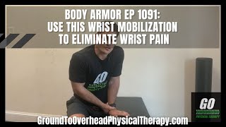 Body Armor EP 1091 Use this Wrist Mobilization to eliminate wrist pain [upl. by Bronny283]