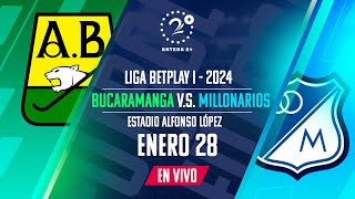 BUCARAMANGA VS MILLONARIOS  LIGA BETPLAY 2024  EN VIVO [upl. by Oly191]