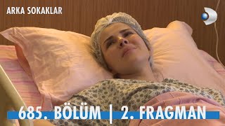 Arka Sokaklar 685 Bölüm 2 Fragmanı  SELİNİN BEBEĞİ ÖLECEK Mİ [upl. by Atterehs]