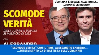 quotSCOMODE VERITAquot CON IL PROF ALESSANDRO BARBERO INTERVISTATO DA DI BATTISTA SULLUCRAINA [upl. by Yaya969]