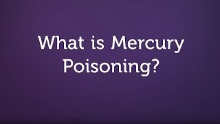 What is Mercury Poisoning What Do I Do [upl. by Haberman]