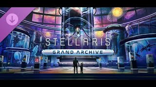 Stellaris Grand Archive  PC Gameplay [upl. by Kimball]