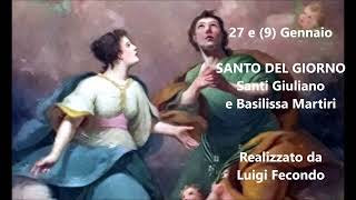 SANTI GIULIANO E BASILISSA Martiri introduzione al Santo del Giorno 27 e 9 Gennaio di Luigi Fecondo [upl. by Nuawd]