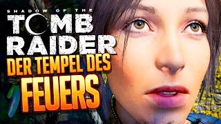 SHADOW OF THE TOMB RAIDER 🔥 015 Der Tempel des Feuers [upl. by Ellenhoj682]