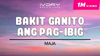 MAJA  Bakit Ganito Ang PagIbig Official Lyric Video [upl. by Harland]