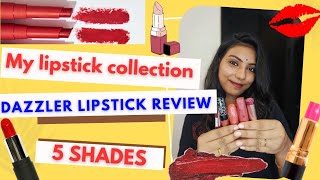 My Lipstick collection💄 Dazzler lipstick Review👄💄DLC025 Review  5 Shades trending lipstick [upl. by Greenberg]