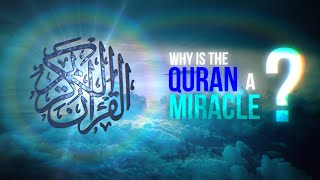 Why is the Quran a Miracle [upl. by Kevina]