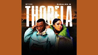 Stixx Babalwa M  Thobela Official Audio [upl. by Eatnoid35]