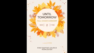 quotUntil Tomorrowquot  WPI Choral Concert Nov 2 2024 [upl. by Thecla218]