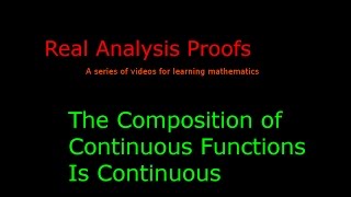 The Composition of Continuous Functions Is Continuous [upl. by Gutow]