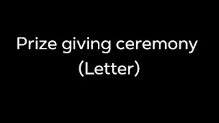 Letter to your about the prize giving ceremony of your school [upl. by Pylle458]