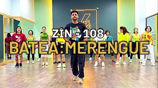 ZIN108  BATEA  MERENGUE  ZUMBA  DANCE FITNESS [upl. by Iline]