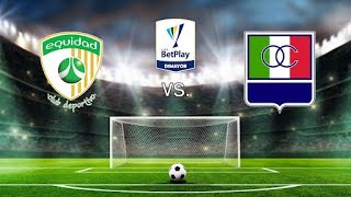 Equidad VS Once Caldas  EN VIVO  CUADRANGULARES FINALES LIGA BETPLAY 20241  HOY MAYO 31 DE 2024 [upl. by Aaron236]