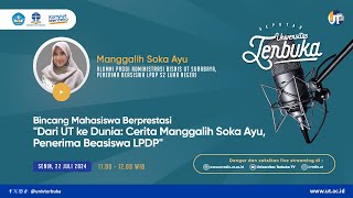 Bincang Mahasiswa Berprestasi quotDari UT ke Dunia Cerita Manggalih Soka Ayu Penerima Beasiswa LPDPquot [upl. by Maloy]