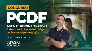 Concurso PCDF Agente Administrativo Gabaritando Raciocínio Lógico  Lógica de Argumentação [upl. by Swain]