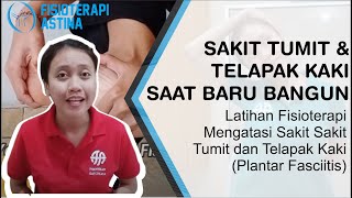 Cara Mengatasi Sakit di Tumit dan Telapak Kaki Saat Bangun Tidur  Fisioterapi Plantar Fasciitis [upl. by Alain]