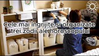 Cele mai îngrijite și organizate trei zodii ale horoscopului [upl. by Mikah]