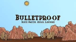 Nate Smith  Bulletproof Lyrics ft Avril Lavigne [upl. by Boynton69]