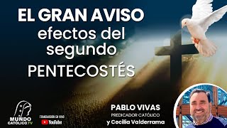 EL GRAN AVISO EFECTOS DEL SEGUNDO PENTECOSTÉS [upl. by Aliuqat]