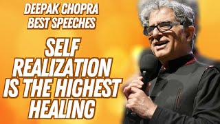 Self Realization is the Highest Healing  Deepak Chopra Best Speech [upl. by Weigle]