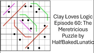 Clay Loves Logic Episode 60 The Meretricious Puzzle by HalfBakedLunatic [upl. by Alvinia]