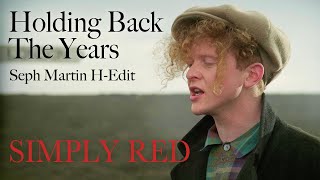 Simply Red  Holding Back The Years Seph Martin HEdit [upl. by Dnumyar87]