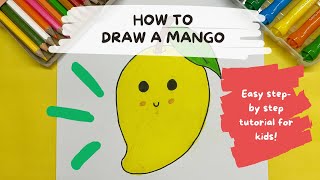 HOW TO DRAW A CUTE MANGO  Drawing Tutorial for Kids  Easy StepbyStep Tutorial [upl. by Arammat]