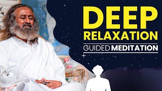 Guided Meditation for Deep Relaxation  Gurudev [upl. by Chyou906]