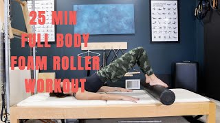 25 Min Full Body Pilates Workout  Foam Roller Pilates  Intermediate Classical Pilates Workout [upl. by Faydra]