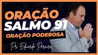 Oração Poderosa  Salmo 91  Oração da Noite  06 de Novembro  PrEduardoPereira [upl. by Innus]