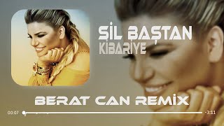 Kibariye  Sil Baştan Berat Can Remix Sil Baştan Başlamak Gerek Bazen [upl. by Drewett]