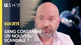 SANG CONTAMINÉ  UN NOUVEAU SCANDALE [upl. by Nevag]