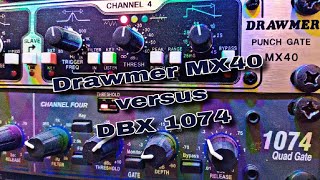 Drawmer MX40 Punch Gate Versus DBX 1074 Quad Gate [upl. by Navonoj396]