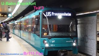 Br111 Fan U Bahn Frankfurt Teil 3 BStammstrecke U4U5 [upl. by Lytton203]