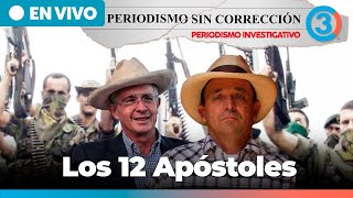 Los 12 Apóstoles  Periodismo Sin Corrección  Alfredo Serrano [upl. by Ahsenaj]