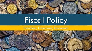 Fiscal Policy  Objectives of Fiscal Policy  Instruments of Fiscal Policy [upl. by Htrap331]