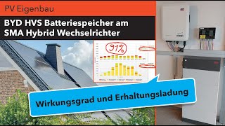 PV Eigenbau Teil 11 Wirkungsgrad des BYD HVS Batteriespeichers am SMA Hybrid Wechselrichter [upl. by Asum111]