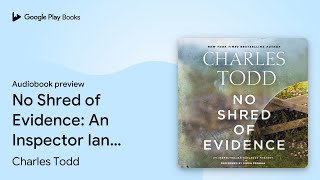 No Shred of Evidence An Inspector Ian Rutledge… by Charles Todd · Audiobook preview [upl. by Aennaej]