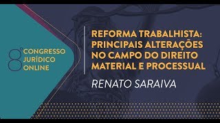 Reforma Trabalhista Principais alterações no campo do Direito Material e Processual [upl. by Amsed]