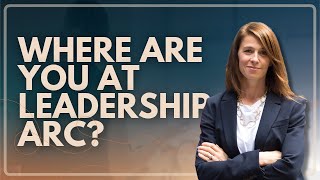 Where Are You on the Leadership Arc Speaking Tips [upl. by Gerek]