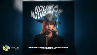 Mawhoo Kabza De Small and DJ Maphorisa  Nduma Ndumane Feat Da Muziqal Chef Official Audio [upl. by Claudette]