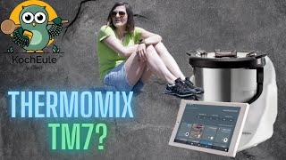 Thermomix® TM7 Was ist damit  Meine Meinung dazu ♥️ 𝑲𝒐𝒄𝒉𝑬𝒖𝒍𝒆 [upl. by Reynard]