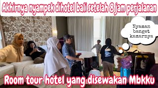 ROOM TOUR HOTEL YANG DIBOOKINGKAN MBK DIAN  AKHIRNYA NYAMPEK HOTEL SETELAH PERJALAN JAUH [upl. by Ainessey587]