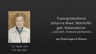 Trauergottesdienst Johanna Wwe Mairhofer geb Rabensteiner [upl. by Casabonne764]