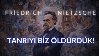 Nihilizm ve Tanrının Ölümü  Friedrich Nietzsche ve Felsefesi [upl. by Ardene]