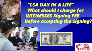 NOTARY LOAN SIGNING AGENTS WHAT TO CHARGE FOR WITNESS FEE quotDay in a Lifequot [upl. by Huey941]