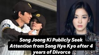 Song Joong Ki Publicly Seek Attention from Song Hye Kyo after 4 years of Divorce [upl. by Faline896]