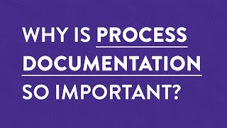 Why is Process Documentation Important in Small Business [upl. by Ynohtnaleahcim]