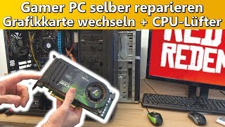 Gamer PC selber reparieren  Grafikkarte wechseln  CPULüfter tauschen [upl. by Albright793]