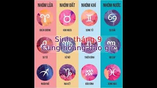 Sinh tháng 9 cung hoàng đạo là gì Hợp với cung nào Tính cách tình yêu sự nghiệp ra sao [upl. by Ahsienod]